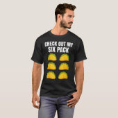 Check Out My Six Pack  Taco 2 T-Shirt (Vorne ganz)