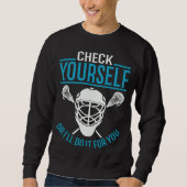 Check Yourself Or I ll Do It For You Sweatshirt (Vorderseite)
