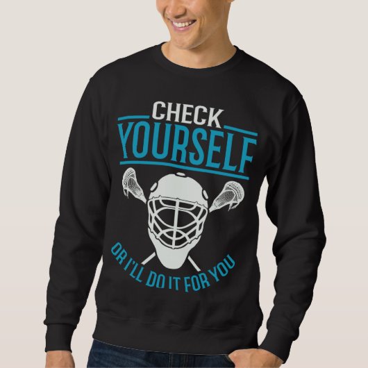 Check Yourself Or I ll Do It For You Sweatshirt (Vorderseite)