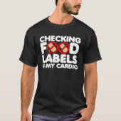 Checking food labels is my cardio peanut allergy a T-Shirt (Vorderseite)