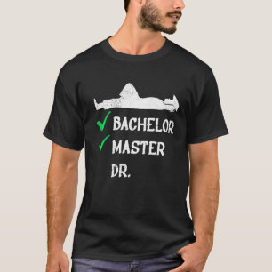 Checklist Bachelors Master Degree Doctor T-Shirt