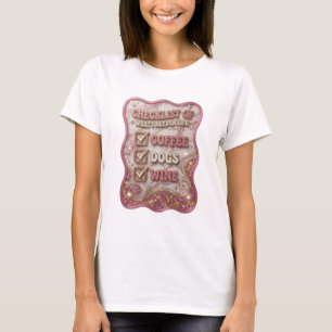 CHECKLISTE DER DINGE, DIE ICH IM LEBEN BRAUCHE COF T-Shirt