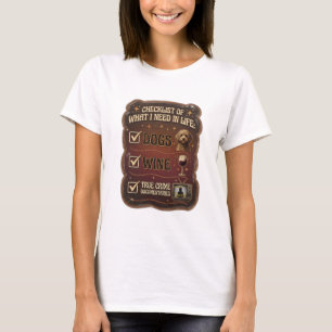 CHECKLISTE DER DINGE, DIE ICH IM LEBEN BRAUCHE HUN T-Shirt