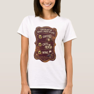 CHECKLISTE DER DINGE, DIE ICH IM LEBEN BRAUCHE KAF T-Shirt