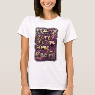 CHECKLISTE DER DINGE, DIE ICH IM LEBEN BRAUCHE KAT T-Shirt