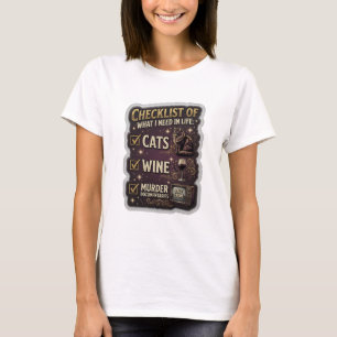 CHECKLISTE DER DINGE, DIE ICH IM LEBEN BRAUCHE KAT T-Shirt