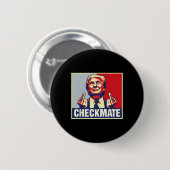 Checkmate Funny Trump 2024 Präsidentschaftskampagn Button (Vorne & Hinten)