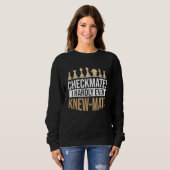 Checkmate I Hardly Even Knew Mate Chess Sweatshirt (Vorne ganz)