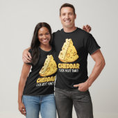 Cheddar Luck Nächstes Mal Geschmacky Cheddar Käse T-Shirt (Unisex)