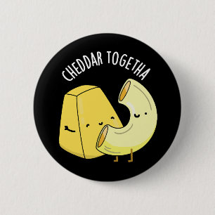 Cheddar Together Funny Food Pub Dark BG Button
