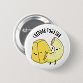 Cheddar Zusammen Lustiger Lebensmittelwitz Button (Vorne & Hinten)