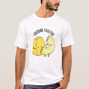 Cheddar Zusammen Lustiger Lebensmittelwitz  T-Shirt