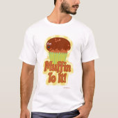Cheeky Muffin To It Breakfast Slogan T-Shirt (Vorderseite)