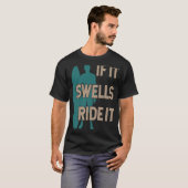 Cheeky Surfer & Surfbrett Wenn es anschwellen reit T-Shirt (Vorne ganz)