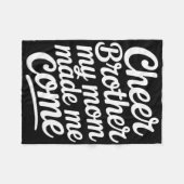 Cheer Bruder, meine Mutter hat mich kommen lassen  Fleecedecke (Vorderseite (Horizontal))