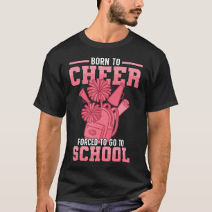 Cheer Cheerleading Geboren um zu jubeln Gezwungen  T-Shirt