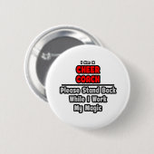 Cheer Coach...Arbeit meine Magie Button (Vorne & Hinten)