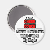 Cheer Coach...Arbeit meine Magie Magnet (Vorderseite/Rückseite)