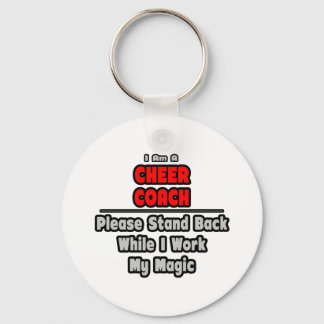 Cheer Coach...Arbeit meine Magie Schlüsselanhänger