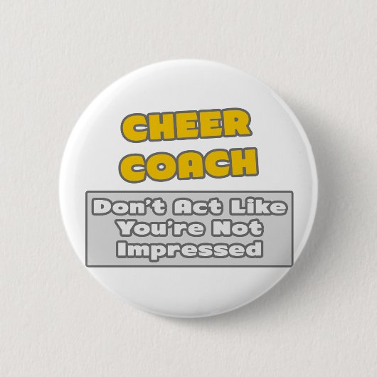 Cheer Coach .. Sie sind beeindruckt Button (Vorderseite)
