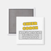 Cheer Coach .. Sie sind beeindruckt Magnet (Vorderseite/Rückseite)