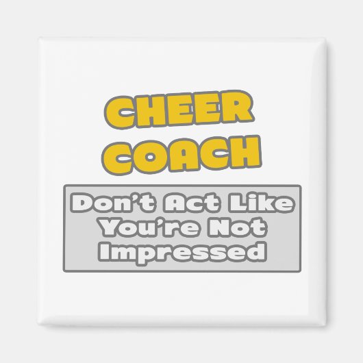 Cheer Coach .. Sie sind beeindruckt Magnet (Vorne)