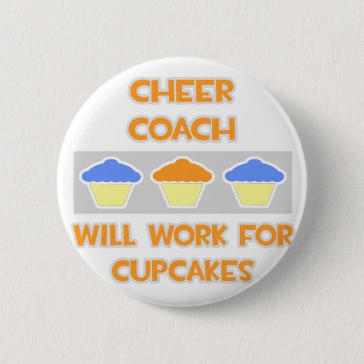 Cheer Coach ... Wird für Cupcakes arbeiten Button (Vorderseite)
