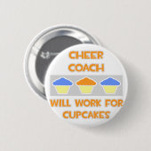 Cheer Coach ... Wird für Cupcakes arbeiten Button (Vorne & Hinten)