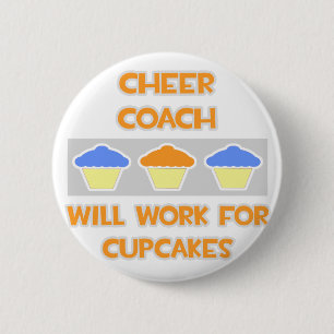 Cheer Coach ... Wird für Cupcakes arbeiten Button