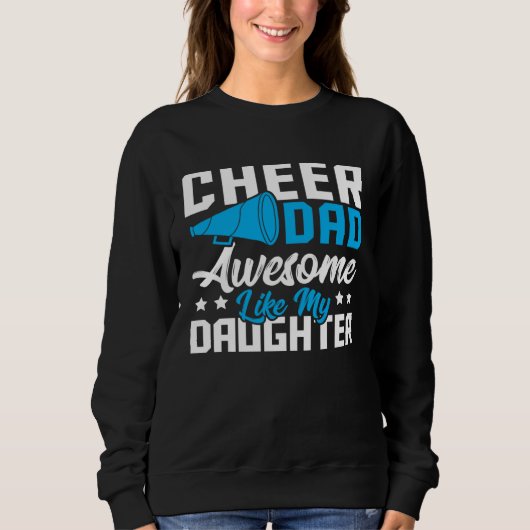 Cheer Dad Cheerleading Awesome Like My Daughter Sweatshirt (Vorderseite)