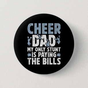 Cheer Dad, der die Rechnungen zahlt, Dad einer Che Button