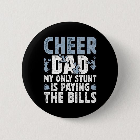 Cheer Dad, der die Rechnungen zahlt, Dad einer Che Button (Vorderseite)
