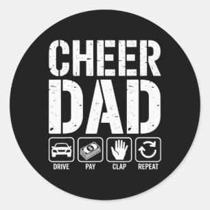 Cheer Dad Drive Pay Klatschen Wiederholen - Lustig Runder Aufkleber