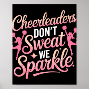 Cheer Girl Cheerleader Schwitzen Nicht Wir Funkeln Poster
