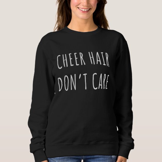 Cheer Hair Keine Sorge Cheerleader Sweatshirt (Vorderseite)