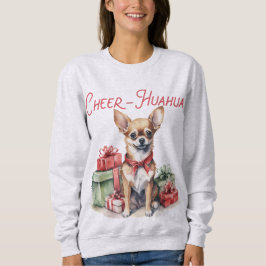 Cheer Hua Hua Niedlich Chihuahua Weihnachts-Sweats Sweatshirt