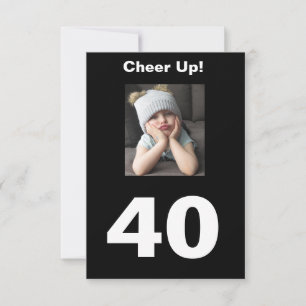Cheer Up! 40. Happy Birthday 40 Funny Girl