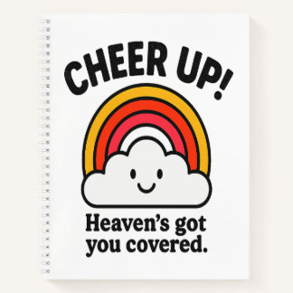 Cheer Up, Heaven’s Got You Covered SPIRAL Notizblock