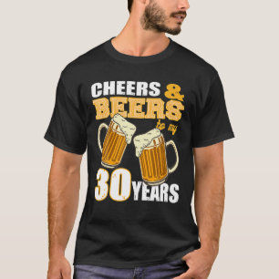 Cheeras und Biere für meine 30 Jahre Geburtstagsbi T-Shirt