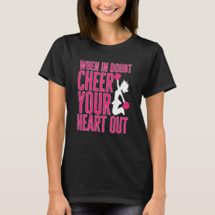 Cheerleader Cheerleading Wenn im Zweifel aufmunter T-Shirt