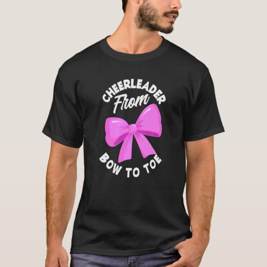 Cheerleader From Bow To Toe Cheerleading Cheerlea T-Shirt (Vorderseite)