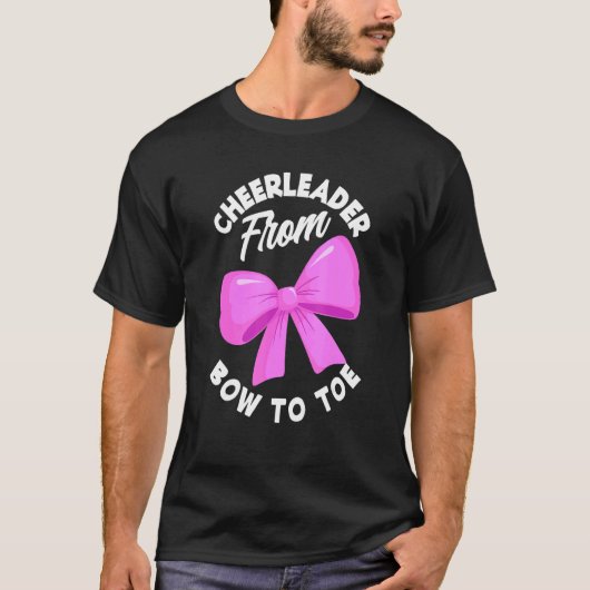 Cheerleader From Bow To Toe Cheerleading Cheerlea T-Shirt (Vorderseite)