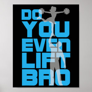 Cheerleader, hebst du überhaupt, Bro, lustige Chee Poster