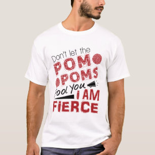 Cheerleader Lass den Pom Poms Fool You Fierce nich T-Shirt
