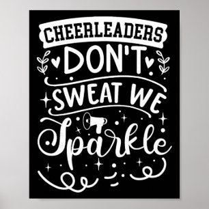 Cheerleader schwitzen nicht, wir glänzen poster