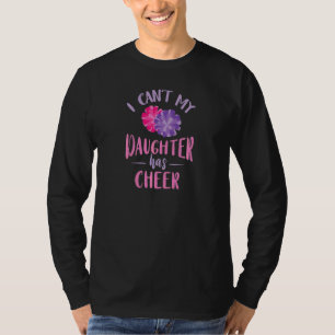 Cheerleaderin Ich Kann Nicht Meine Tochter Hat Che T-Shirt