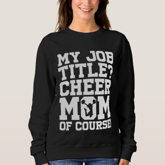 Cheerleading Cheerleader My Job Title Cheer Mom Of Sweatshirt (Vorderseite)