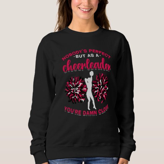 Cheerleading - Nobody's perfect, but as a cheerlea Sweatshirt (Vorderseite)