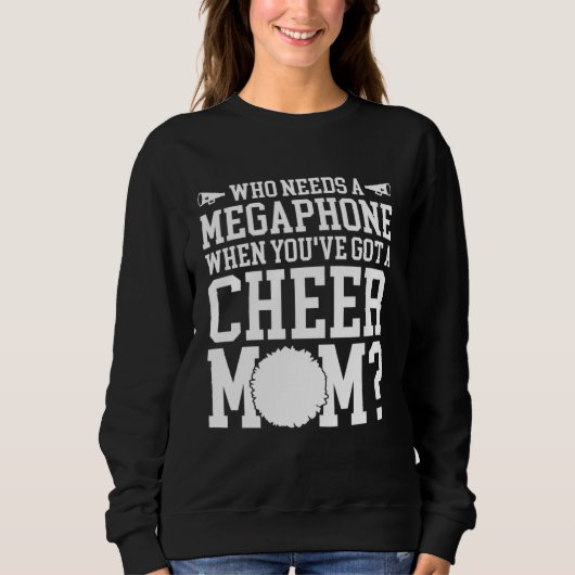 Cheerleading Who Needs Megaphone When You ve Got a Sweatshirt (Vorderseite)