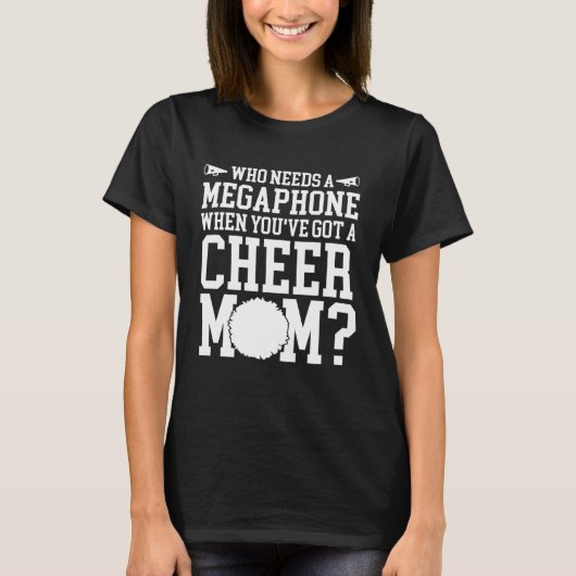 Cheerleading Who Needs Megaphone When You ve Got a T-Shirt (Vorderseite)